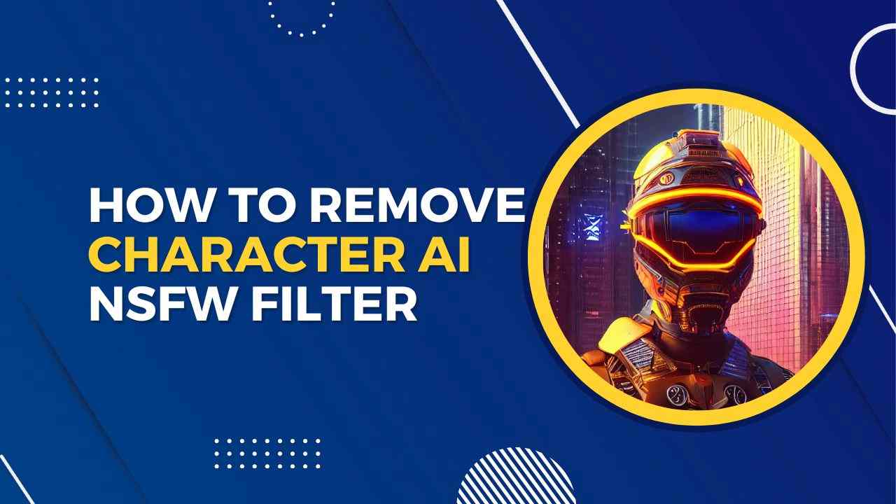 How to Remove Character AI NSFW Filter